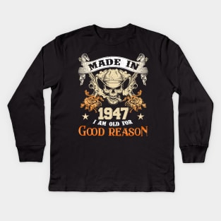 Skull Made In 1947 I Am Old For Good Reason Kids Long Sleeve T-Shirt